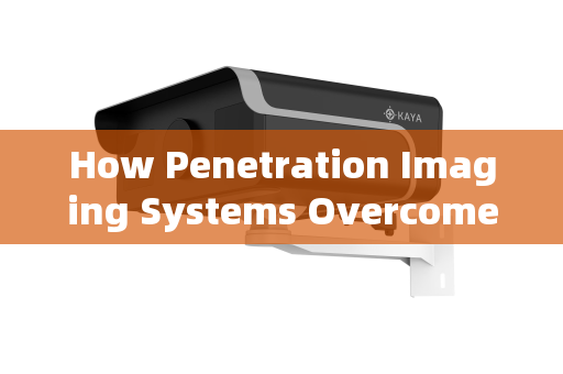 How Penetration Imaging Systems Overcome the Challenge of Glass Curtain Walls