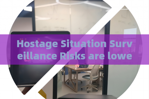 Hostage Situation Surveillance Risks are lowered by reliable through-glass reconnaissance Hostage Situation Surveillance Risks are lowered by reliable through-glass reconnaissance