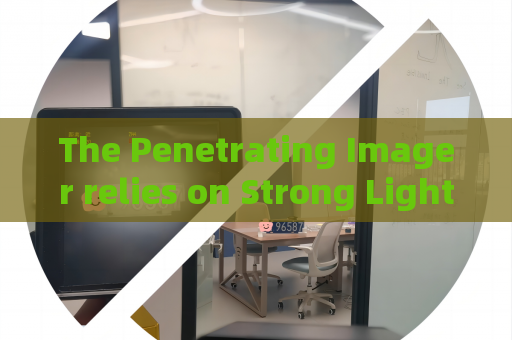 The Penetrating Imager relies on Strong Light Suppression Imaging to identify hidden targets inside backlit suspect vehicles.